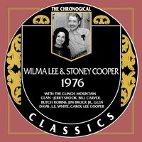 Wilma Lee & Stoney Cooper - The Chronogical Classics 1976
